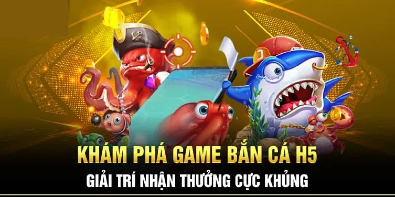 Giới thiệu bắn cá H5